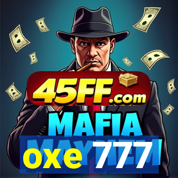 oxe 777